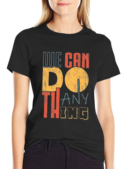 We Can Do Anything Graphic Tee