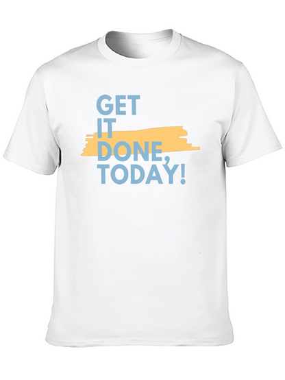 Get It Done Today! Mens Graphic T-Shirt