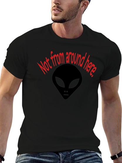 Not From Around Here Alien Graphic Tee