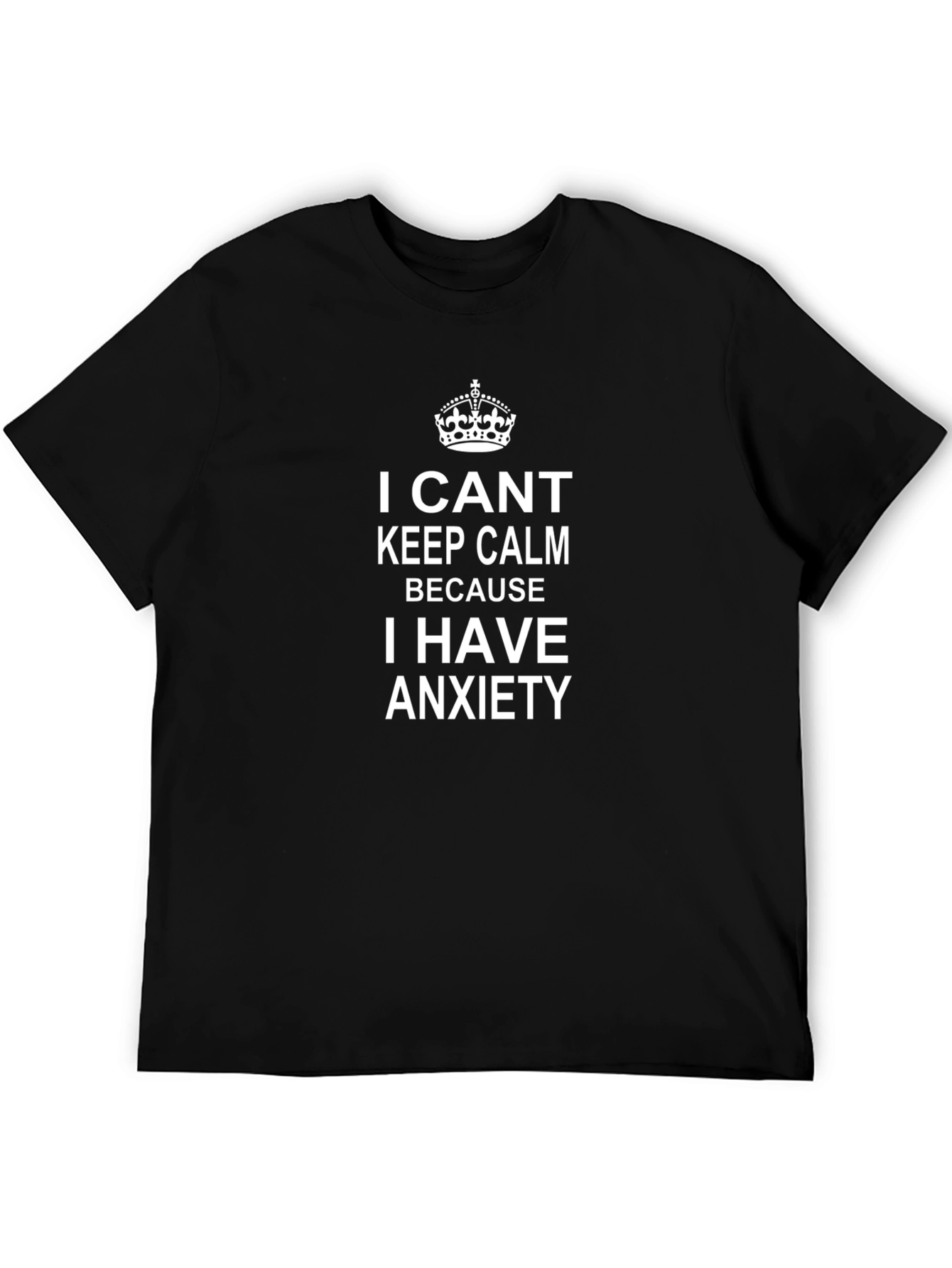 Anxiety T-Shirt - Keep Calm Humor Tee
