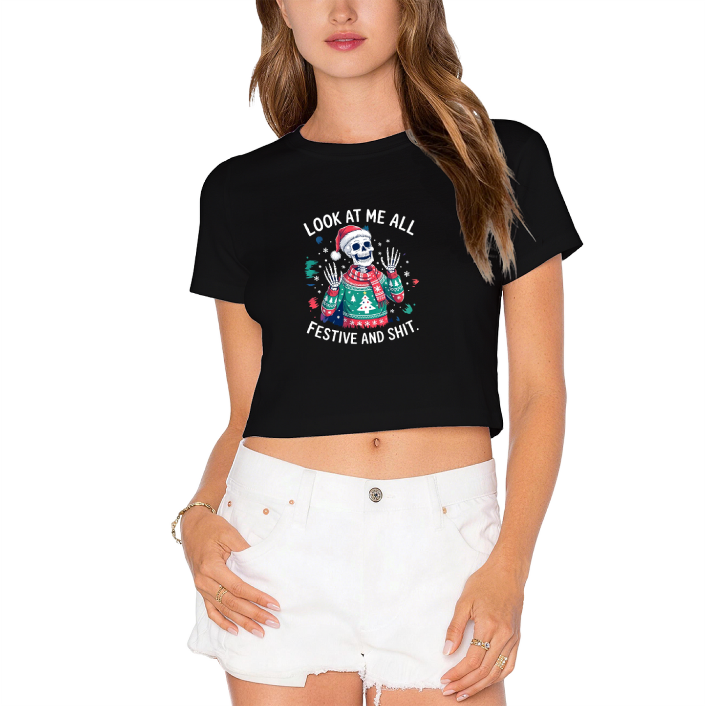 Look At Me All Festive And Sassy Skeleton Christmas Crop Tee