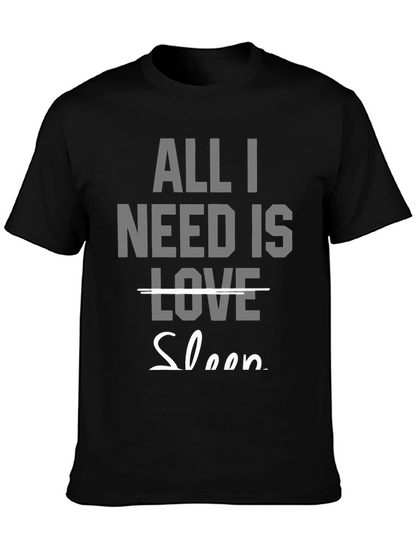 All I Need Is Sleep T-Shirt