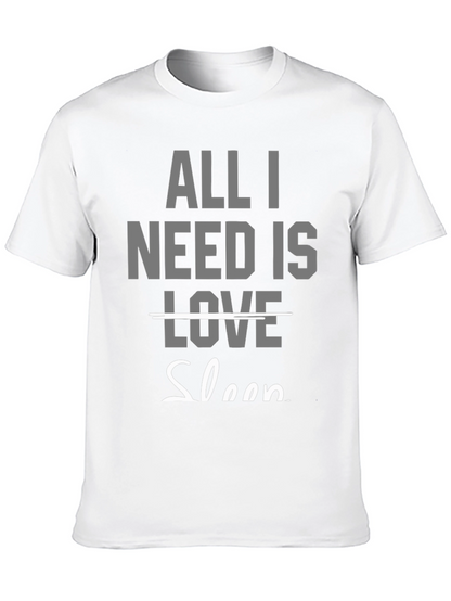 All I Need Is Sleep T-Shirt