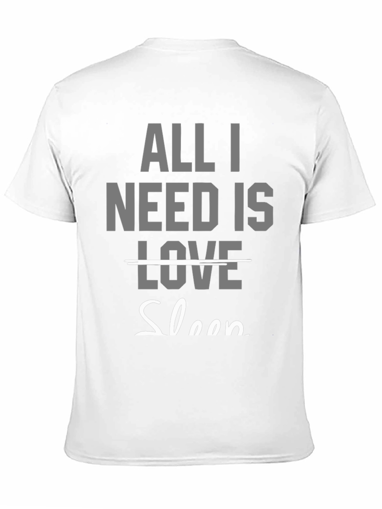 All I Need Is Sleep T-Shirt