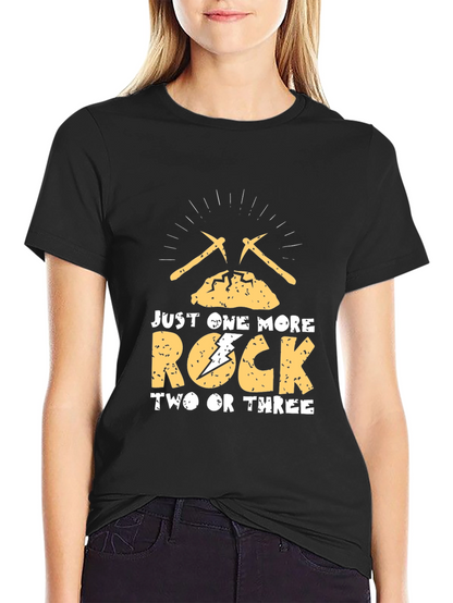 Just One More Rock T-Shirt