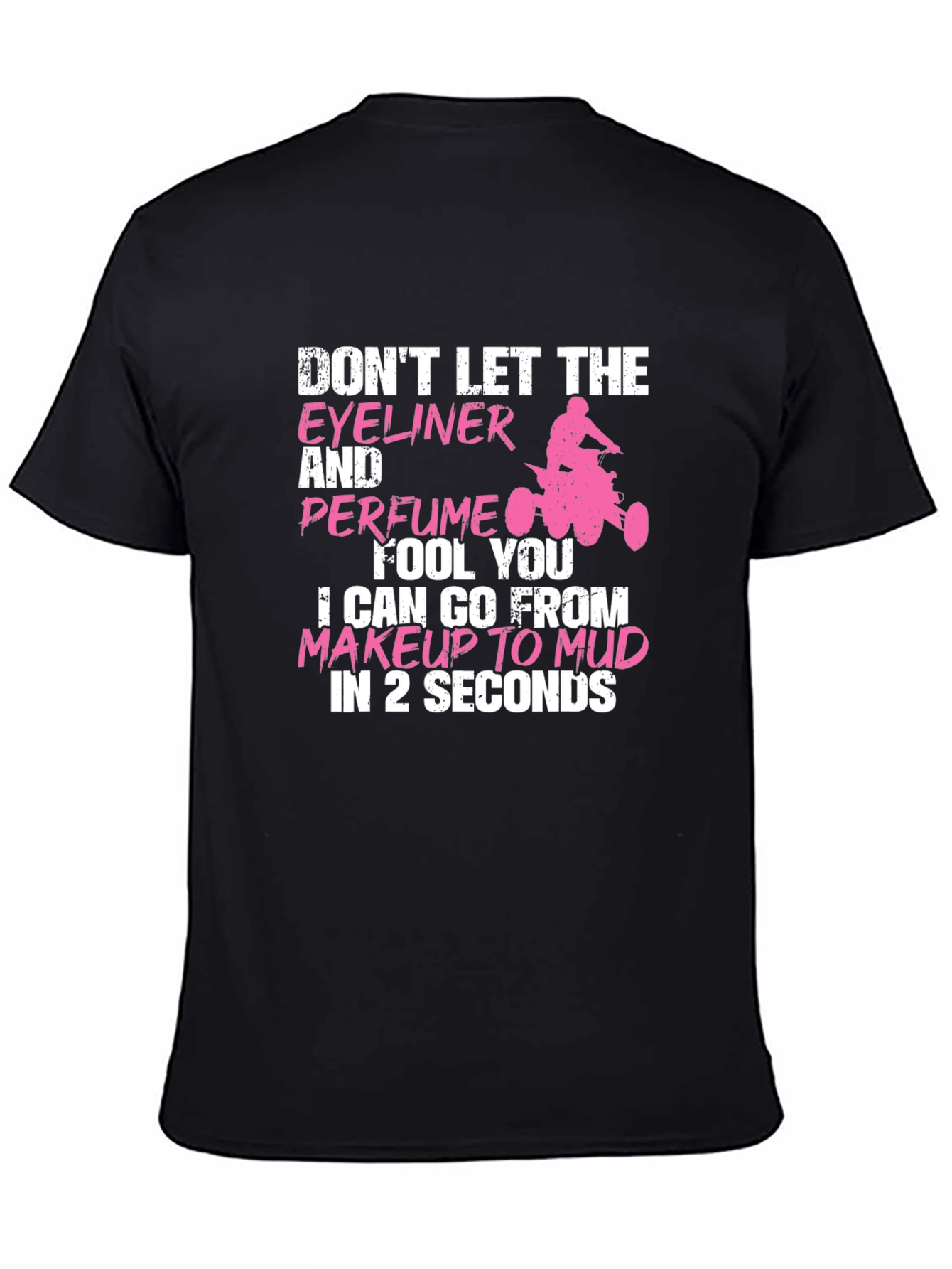 Makeup to Mud Graphic Tee - Funny Womens T-Shirt