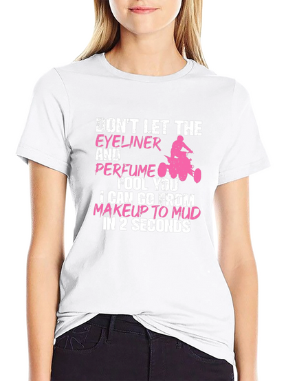 Makeup to Mud Graphic Tee - Funny Womens T-Shirt