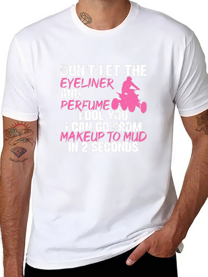 Makeup to Mud Graphic Tee - Funny Womens T-Shirt