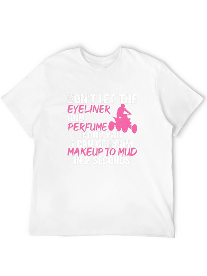 Makeup to Mud Graphic Tee - Funny Womens T-Shirt