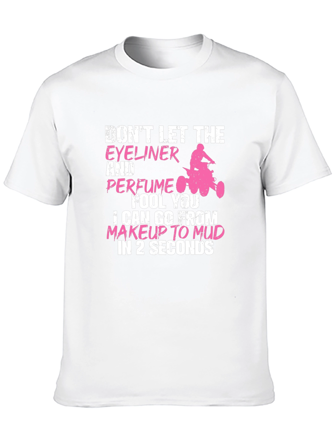 Makeup to Mud Graphic Tee - Funny Womens T-Shirt