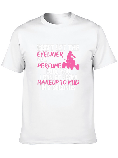 Makeup to Mud Graphic Tee - Funny Womens T-Shirt