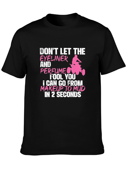 Makeup to Mud Graphic Tee - Funny Womens T-Shirt