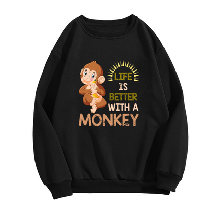 Life Is Better With A Monkey Crewneck Sweatshirt - Funny Animal Lover Cartoon Pullover