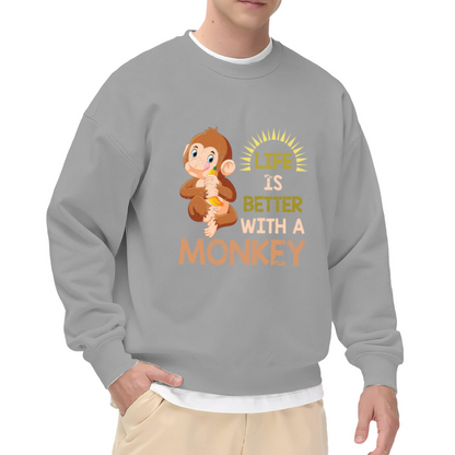 Life Is Better With A Monkey Crewneck Sweatshirt - Funny Animal Lover Cartoon Pullover