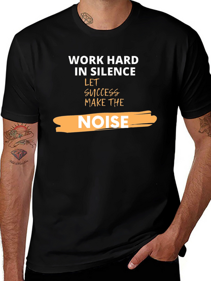 Work Hard in Silence T-Shirt
