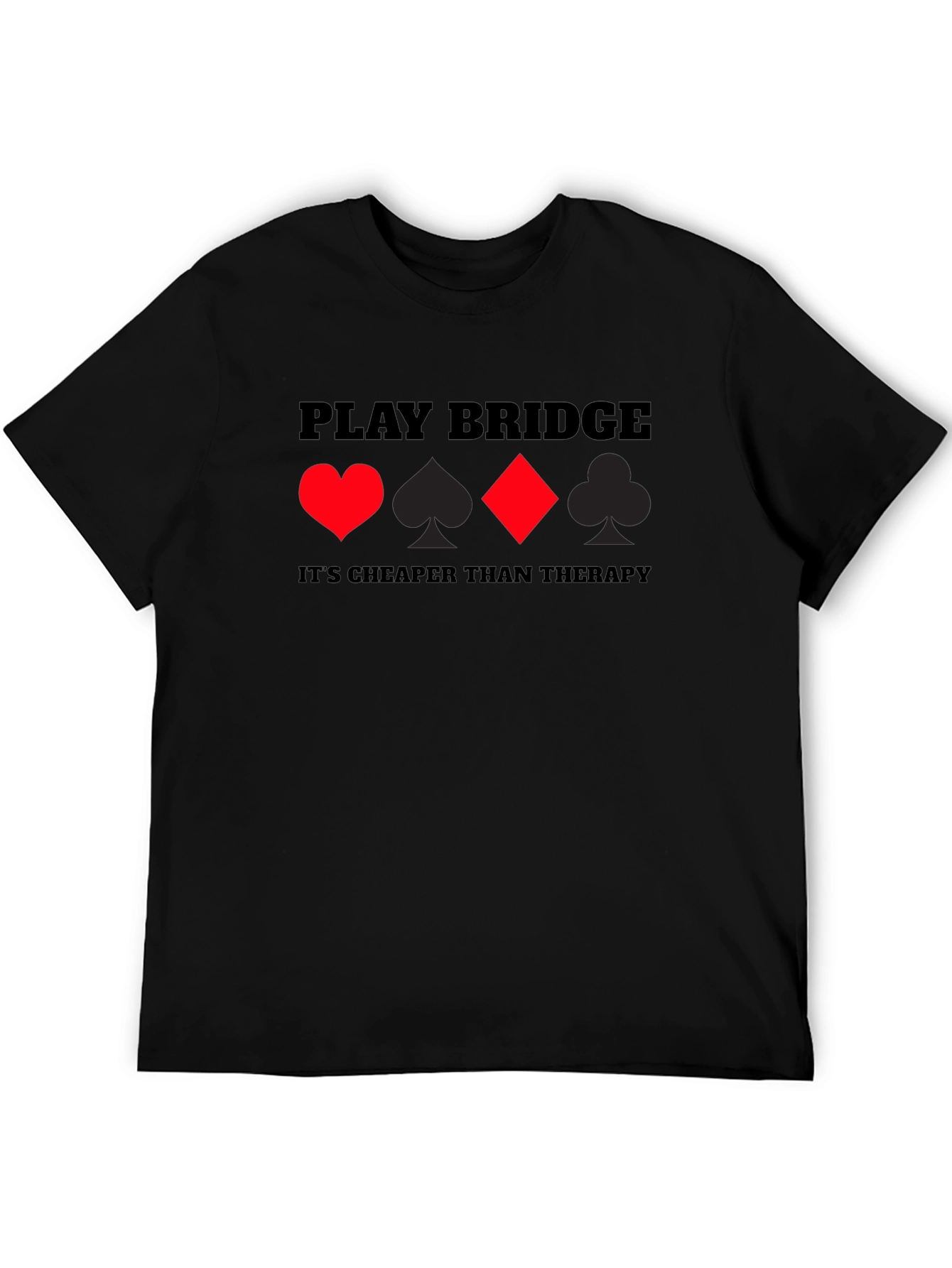 Play Bridge Graphic Tee - Cheaper Than Therapy T-Shirt