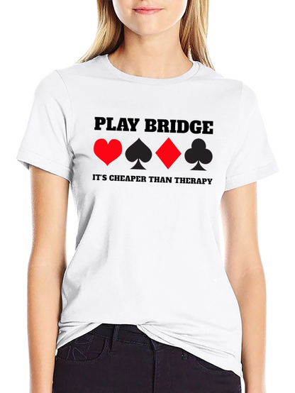 Play Bridge Graphic Tee - Cheaper Than Therapy T-Shirt