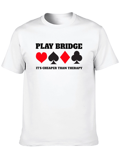 Play Bridge Graphic Tee - Cheaper Than Therapy T-Shirt