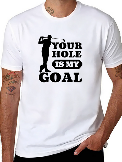 Golf Lover T-Shirt: Your Hole is My Goal