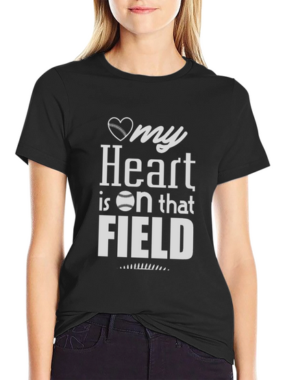 My Heart is on that Field Baseball T-Shirt