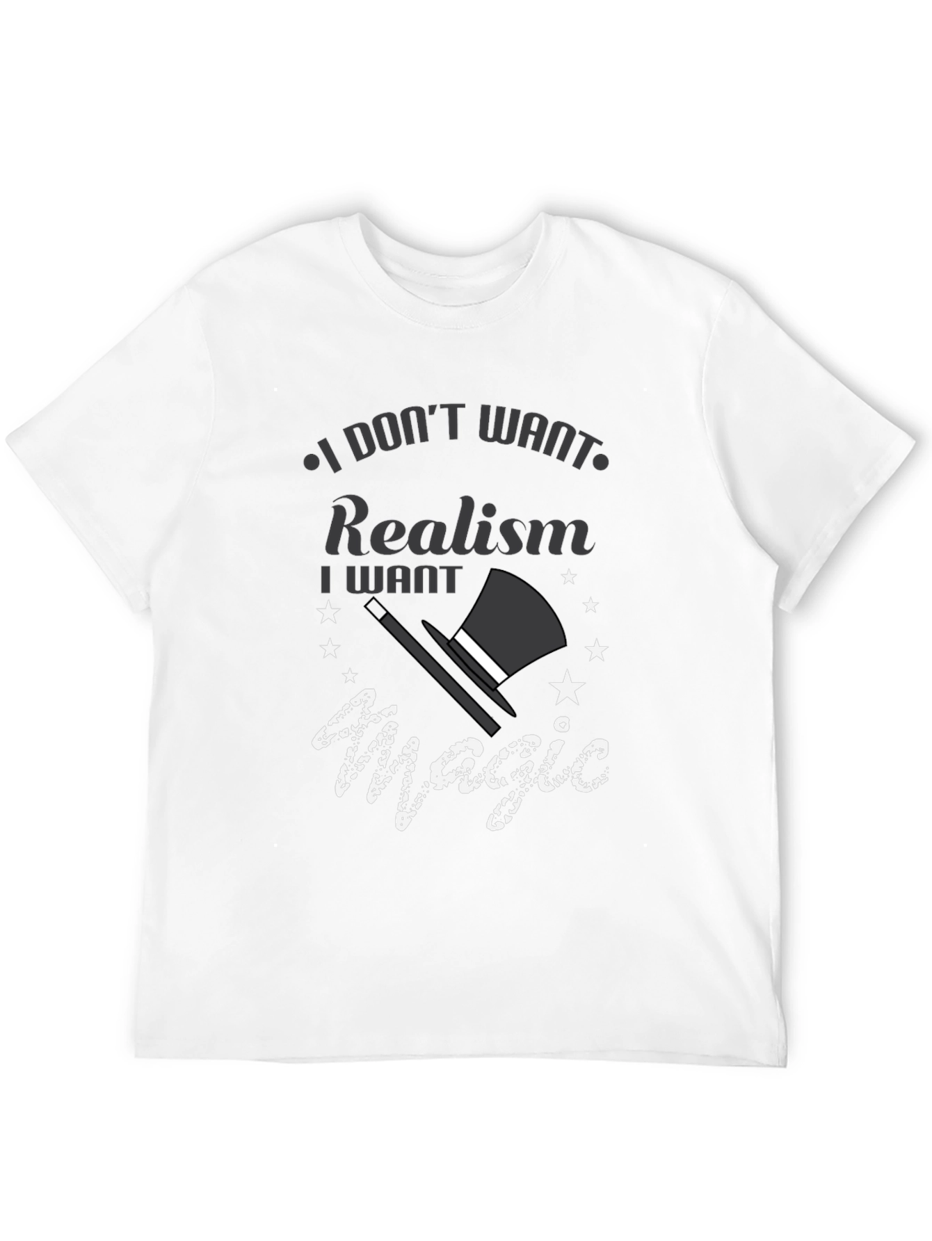 Magic Lover Tee: I Dont Want Realism T-Shirt