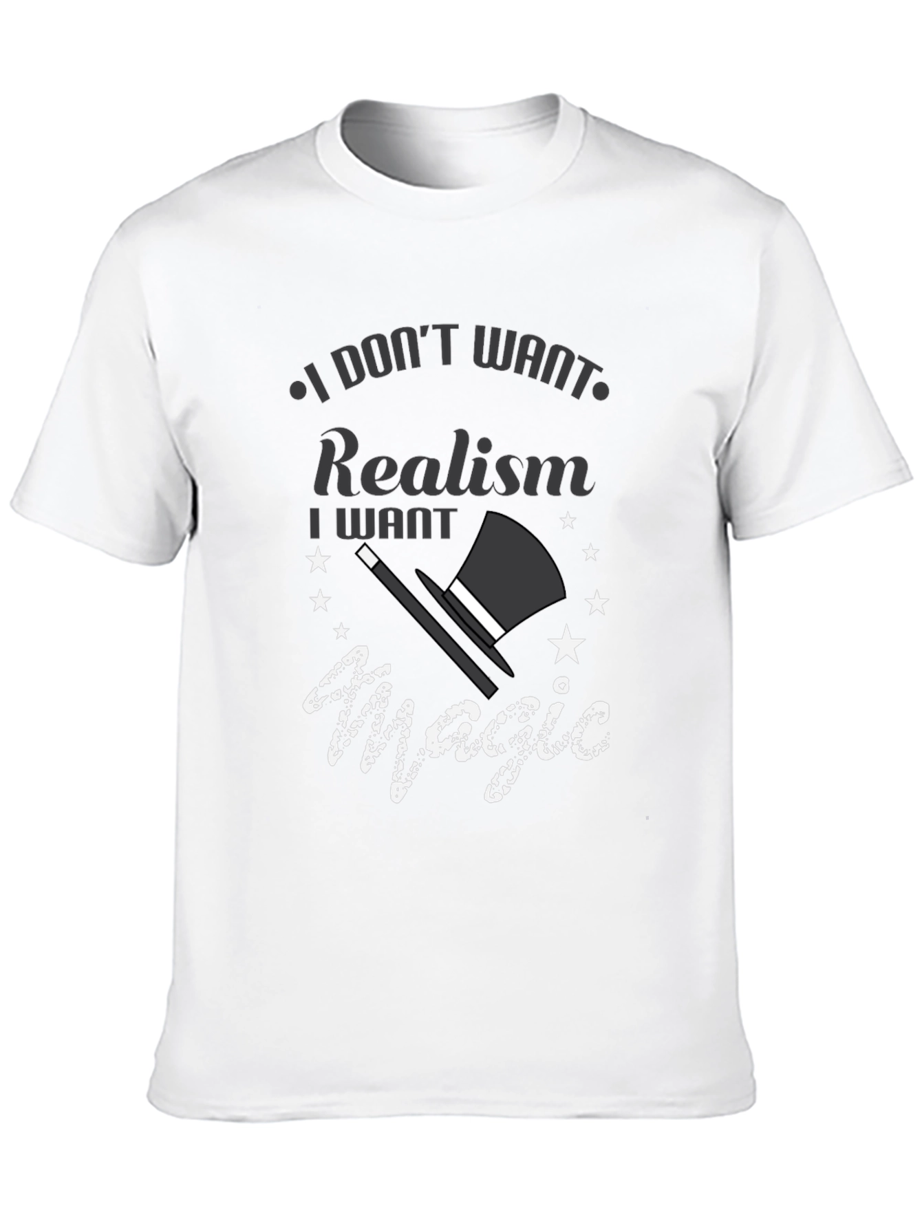 Magic Lover Tee: I Dont Want Realism T-Shirt