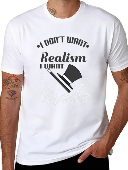 Magic Lover Tee: I Dont Want Realism T-Shirt