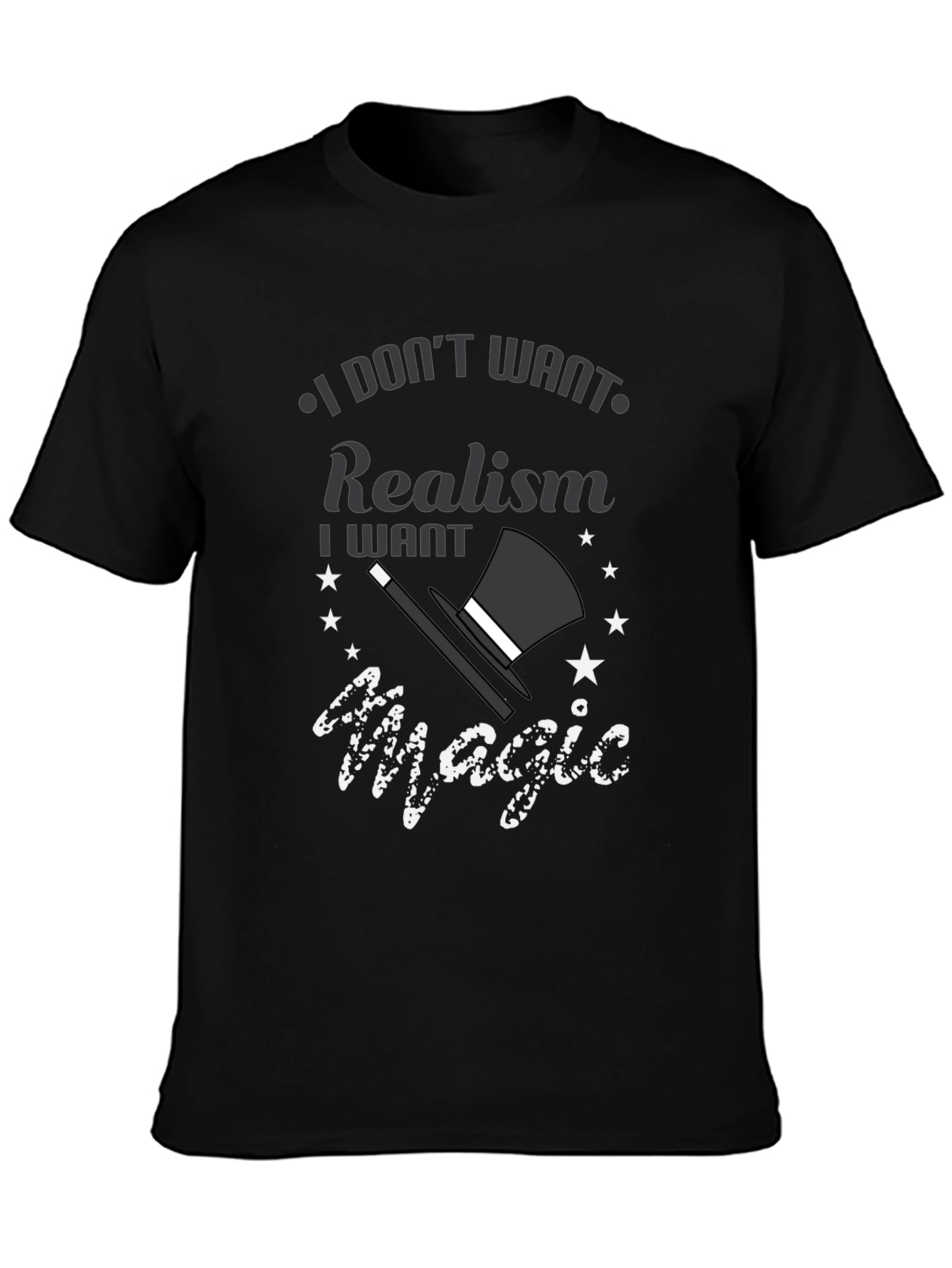 Magic Lover Tee: I Dont Want Realism T-Shirt