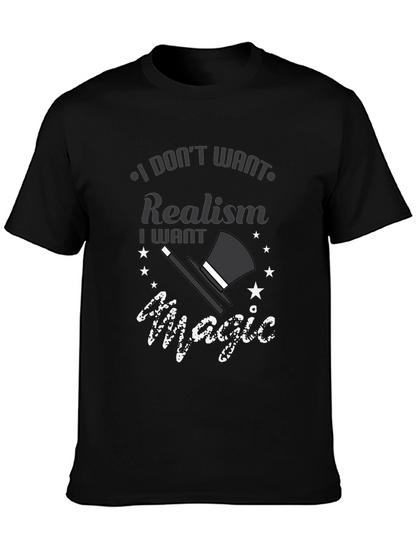Magic Lover Tee: I Dont Want Realism T-Shirt