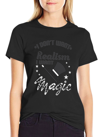 Magic Lover Tee: I Dont Want Realism T-Shirt