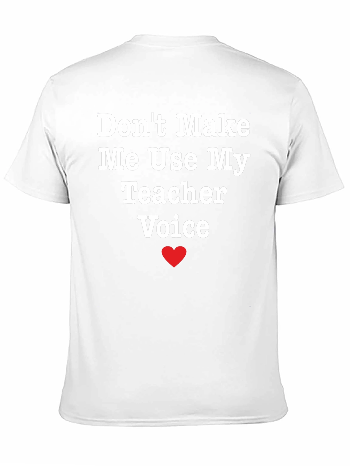 Funny Teacher Voice T-Shirt
