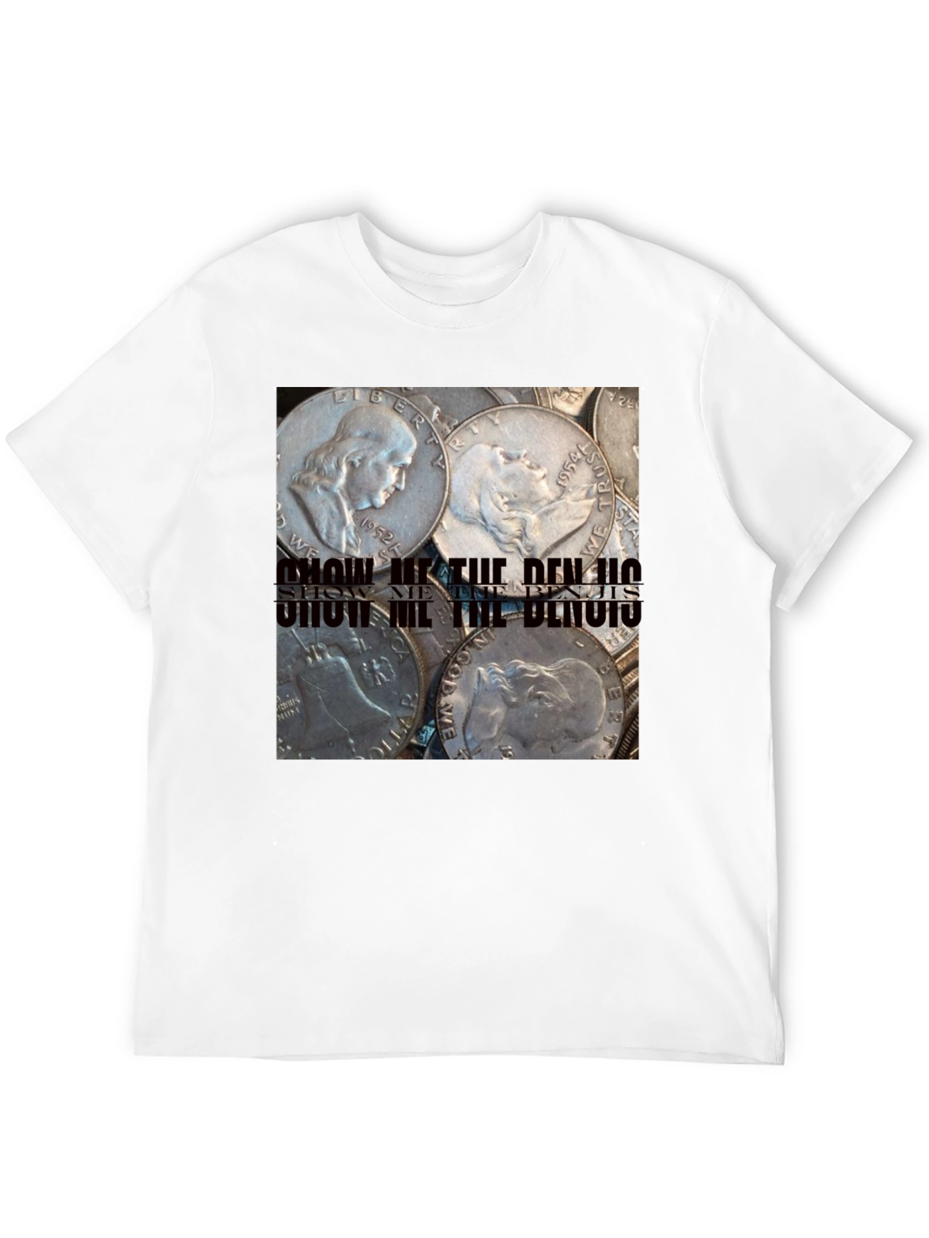 Show Me The Benjis Franklin Half Dollar T-Shirt
