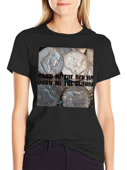Show Me The Benjis Franklin Half Dollar T-Shirt
