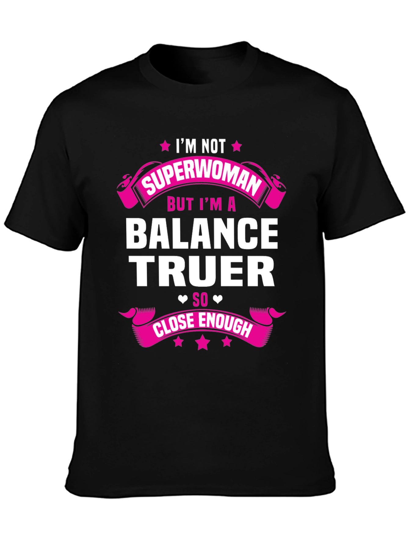 Balance Truer T-Shirt - Superwoman Alternative!