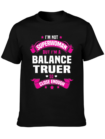 Balance Truer T-Shirt - Superwoman Alternative!