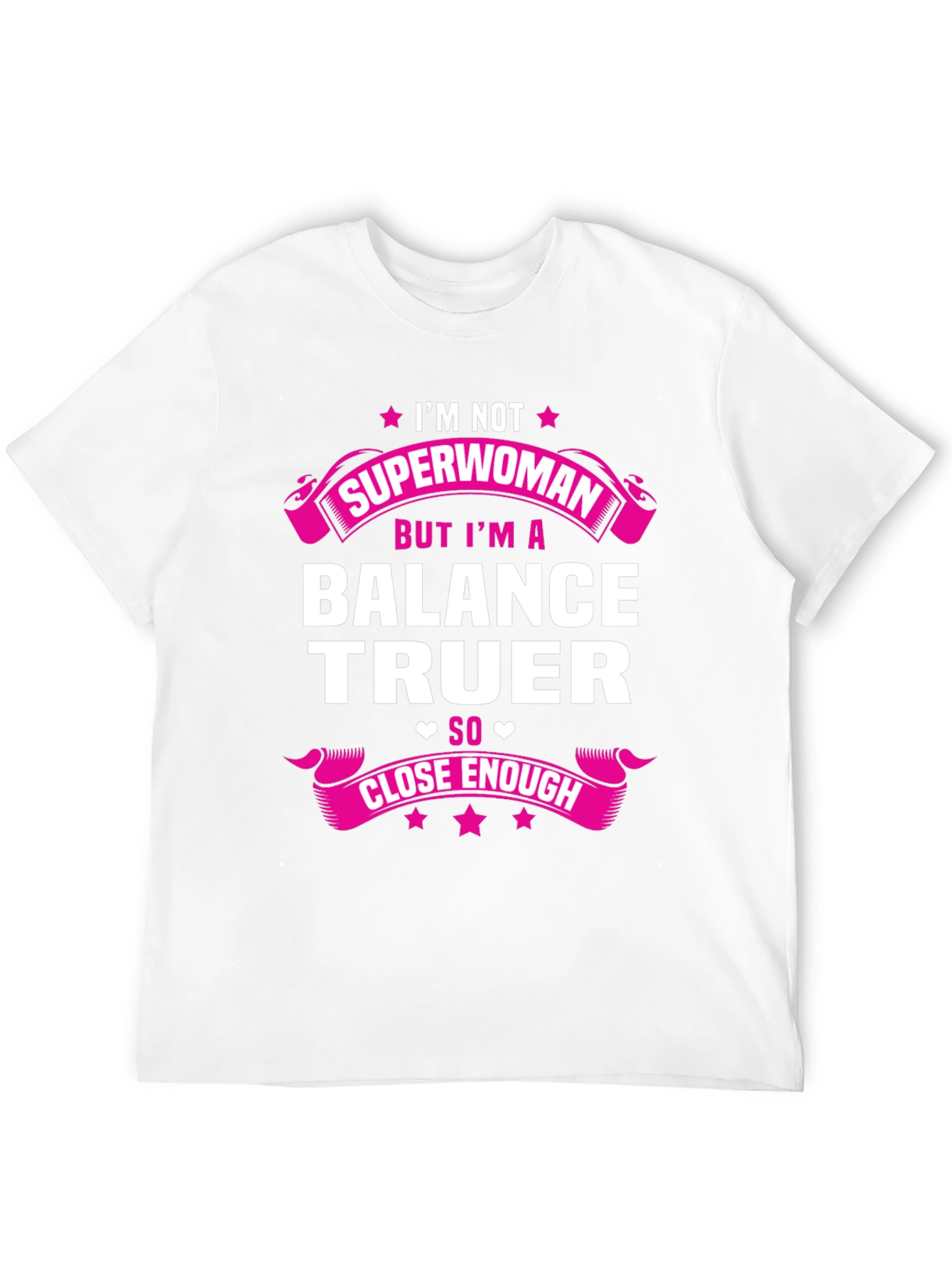 Balance Truer T-Shirt - Superwoman Alternative!
