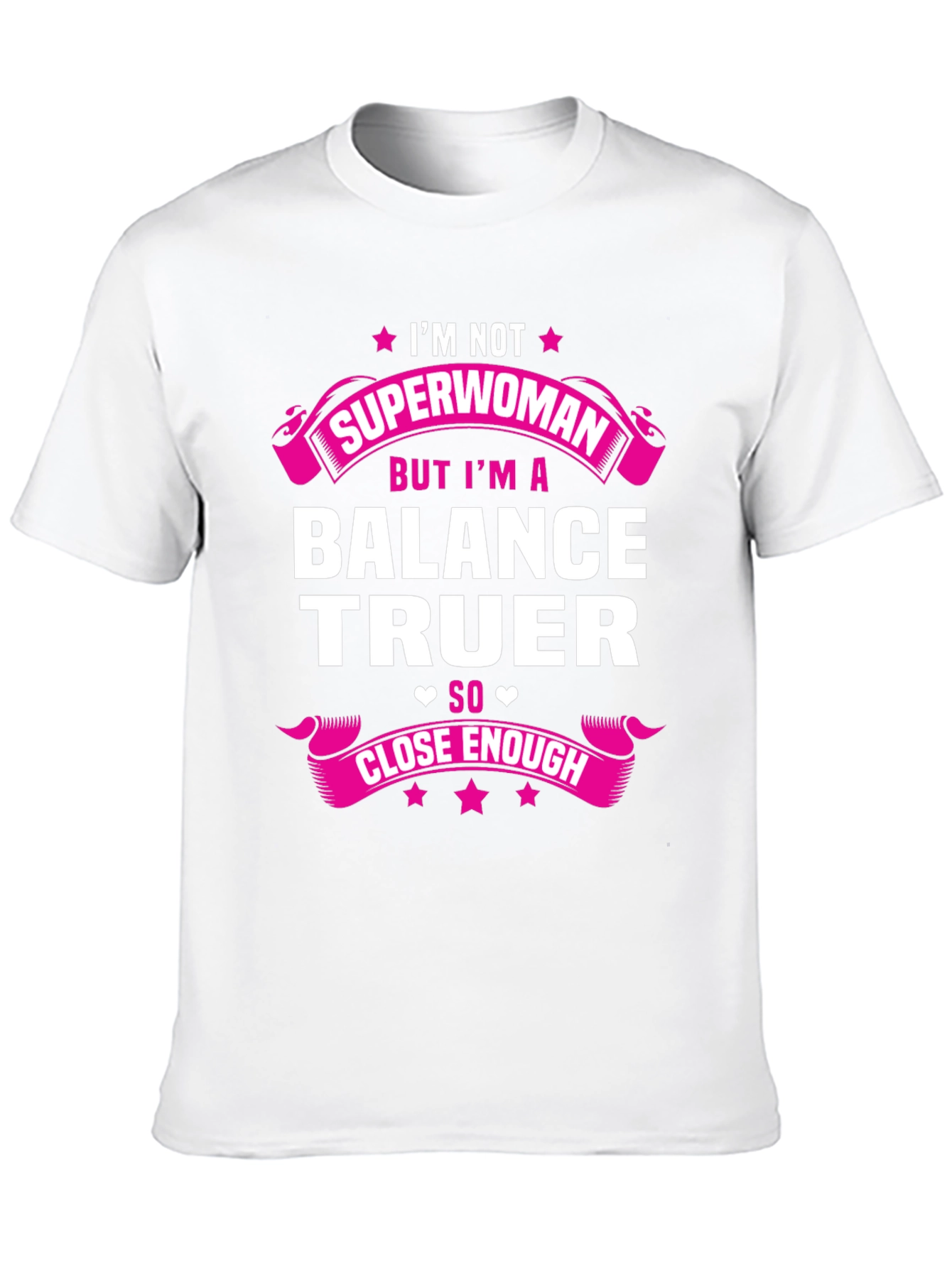 Balance Truer T-Shirt - Superwoman Alternative!