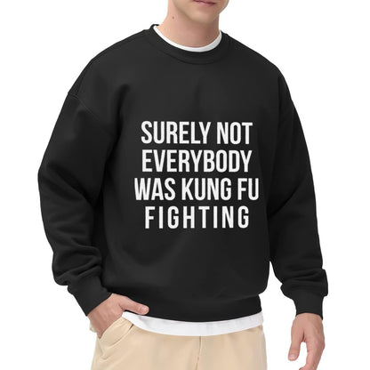 Nostalgic Pop Lyric Sweatshirt – "Surely Not Everybody Was Kung Fu Fighting