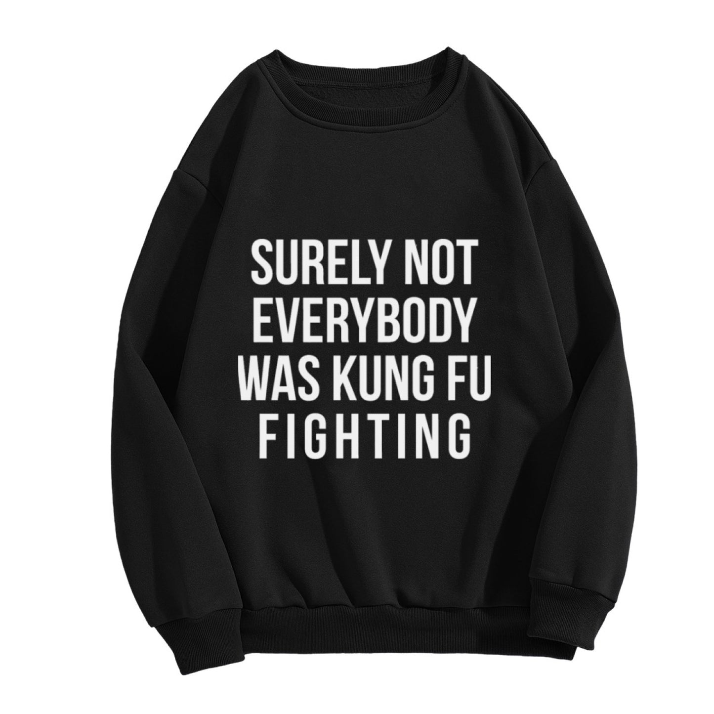 Nostalgic Pop Lyric Sweatshirt – "Surely Not Everybody Was Kung Fu Fighting