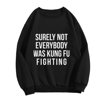 Nostalgic Pop Lyric Sweatshirt – "Surely Not Everybody Was Kung Fu Fighting