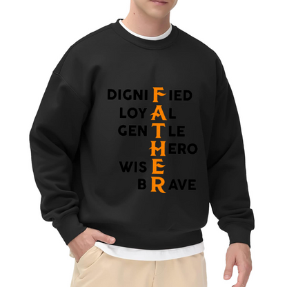 Father's Day Gift Crewneck Sweatshirt - Dignified Loyal Gentle Hero Wise Brave Dad Pullover