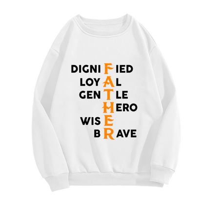 Father's Day Gift Crewneck Sweatshirt - Dignified Loyal Gentle Hero Wise Brave Dad Pullover