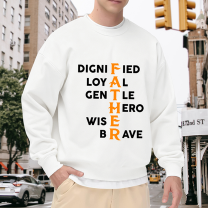 Father's Day Gift Crewneck Sweatshirt - Dignified Loyal Gentle Hero Wise Brave Dad Pullover