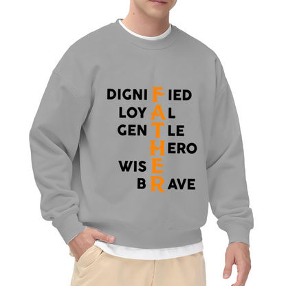 Father's Day Gift Crewneck Sweatshirt - Dignified Loyal Gentle Hero Wise Brave Dad Pullover