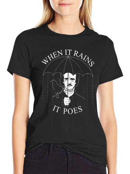 When It Rains It Poes T-Shirt