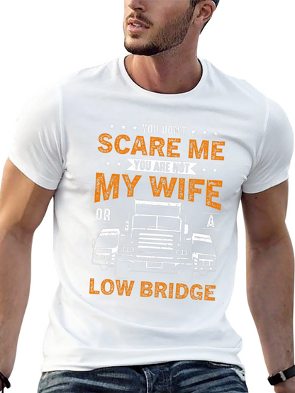 Funny Trucker T-Shirt: You Dont Scare Me