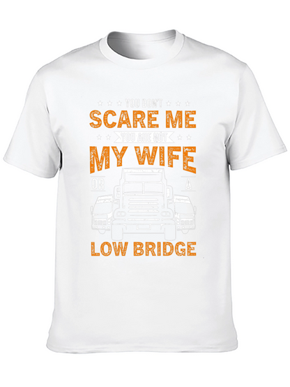 Funny Trucker T-Shirt: You Dont Scare Me