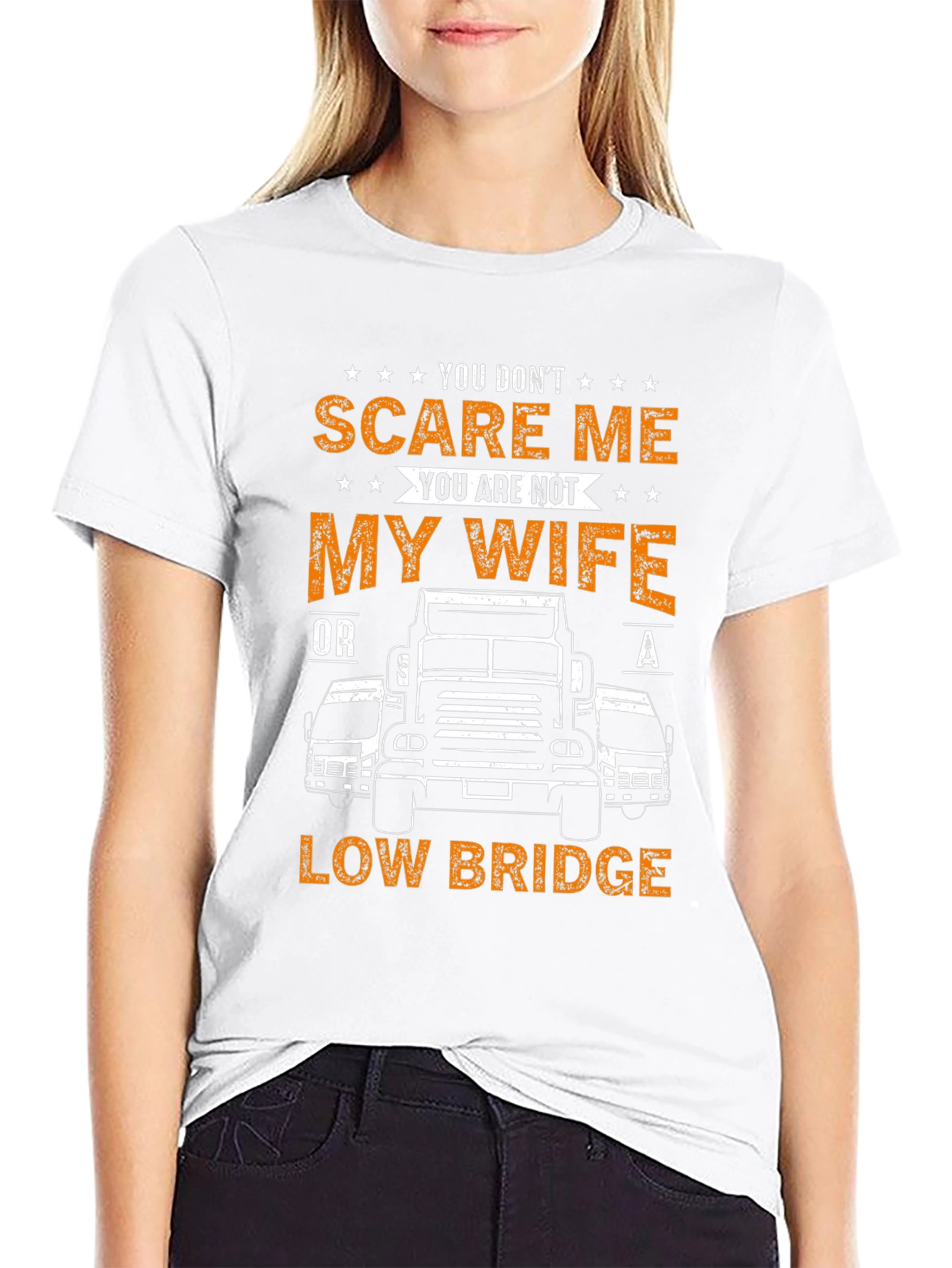 Funny Trucker T-Shirt: You Dont Scare Me