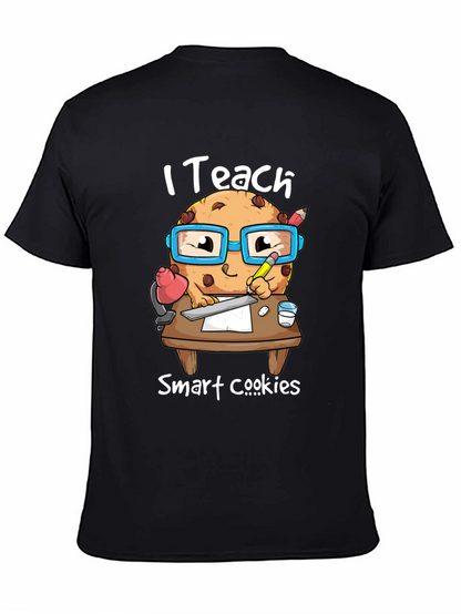 I Teach Smart Cookies T-Shirt - Teacher Appreciation