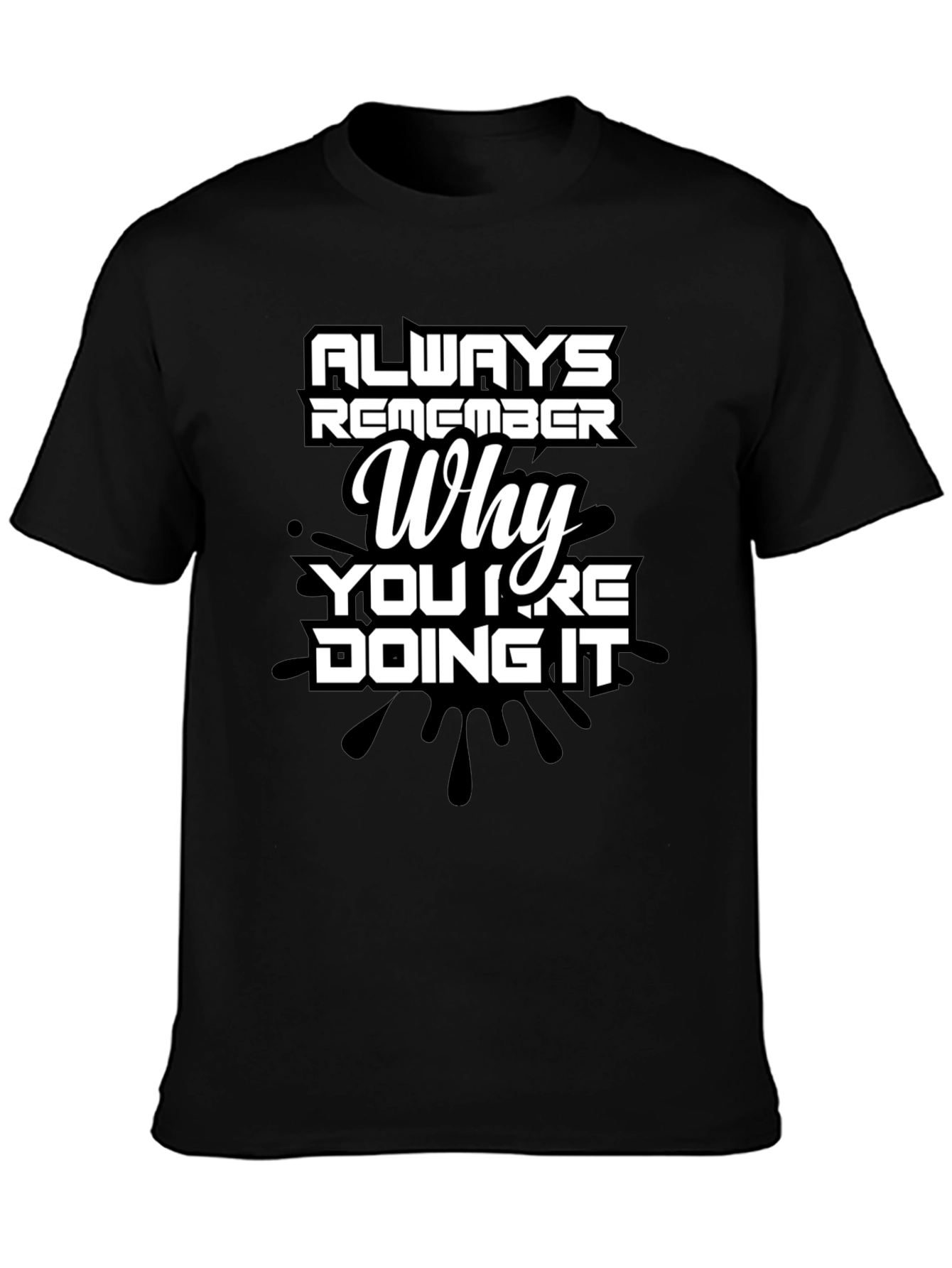 Always Remember Why Mens T-Shirt - Motivational Quote Tee